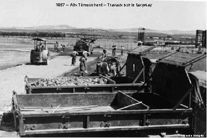 1957 – Aïn-Témouchent – Travaux sur le taxyway (Claude Marigot) 