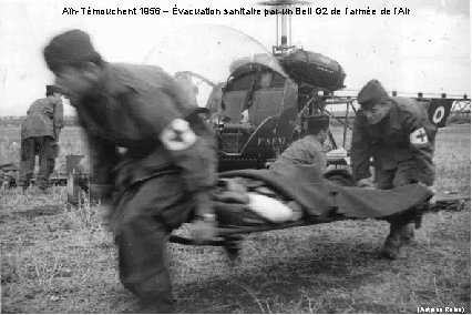 Aïn-Témouchent 1956 – Évacuation sanitaire par un Bell G 2 de l’armée de l’Air