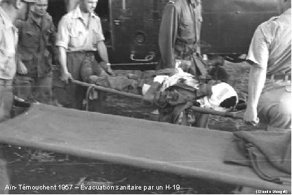 Aïn-Témouchent 1957 – Évacuation sanitaire par un H-19 (Claude Marigot) 