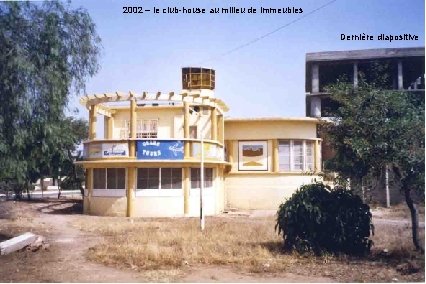 2002 – le club-house au milieu de immeubles Dernière diapositive 
