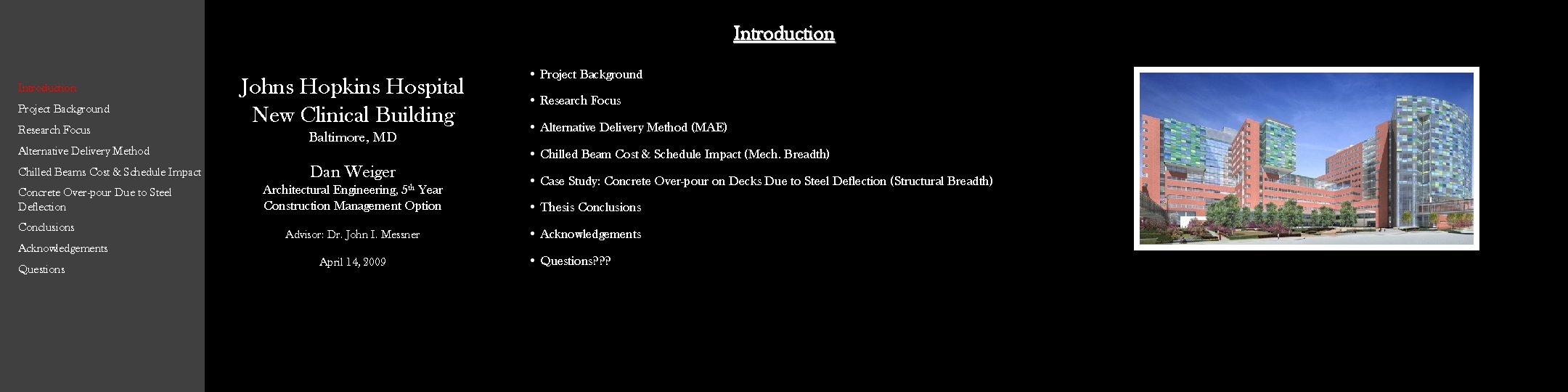 Introduction Project Background Research Focus Alternative Delivery Method Chilled Beams Cost & Schedule Impact Introduction Project Background Research Focus Alternative Delivery Method Chilled Beams Cost & Schedule Impact