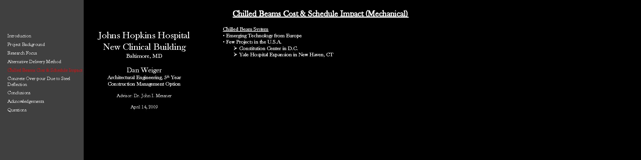 Chilled Beams Cost & Schedule Impact (Mechanical) Introduction Project Background Research Focus Alternative Delivery