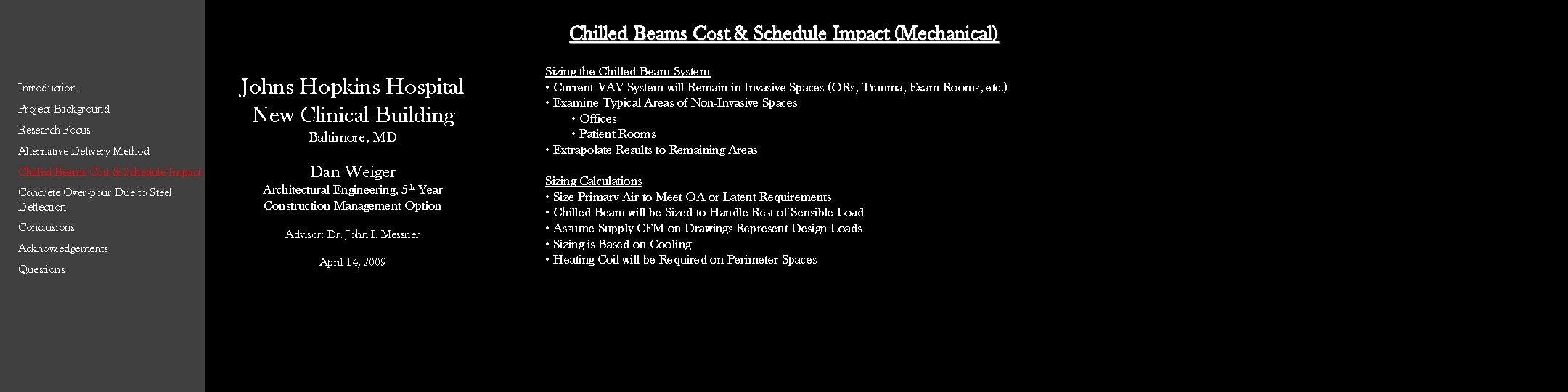 Chilled Beams Cost & Schedule Impact (Mechanical) Introduction Project Background Research Focus Alternative Delivery