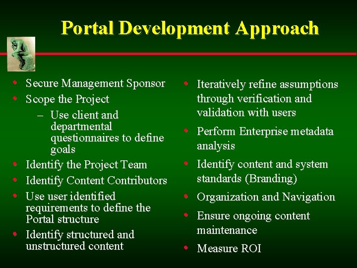Portal Development Approach • Secure Management Sponsor • Scope the Project • • –