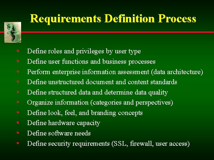 Requirements Definition Process • • • Define roles and privileges by user type Define