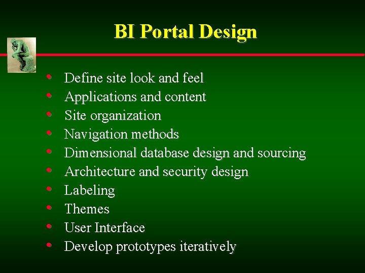 BI Portal Design • • • Define site look and feel Applications and content