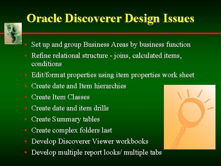 Oracle Discoverer Design Issues • • • Set up and group Business Areas by
