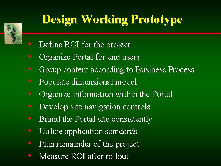 Design Working Prototype • • • Define ROI for the project Organize Portal for