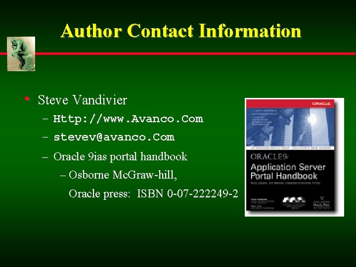 Author Contact Information • Steve Vandivier – Http: //www. Avanco. Com – stevev@avanco. Com