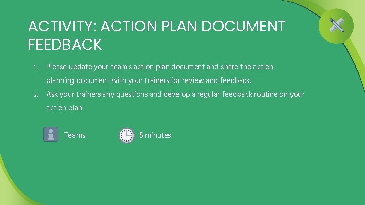 ACTIVITY: ACTION PLAN DOCUMENT FEEDBACK 1. Please update your team's action plan document and