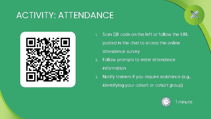 ACTIVITY: ATTENDANCE 1. Scan QR code on the left or follow the URL posted