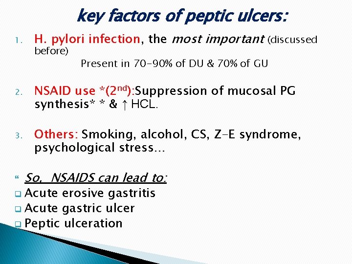 key factors of peptic ulcers: 1. H. pylori infection, the most important before) (discussed