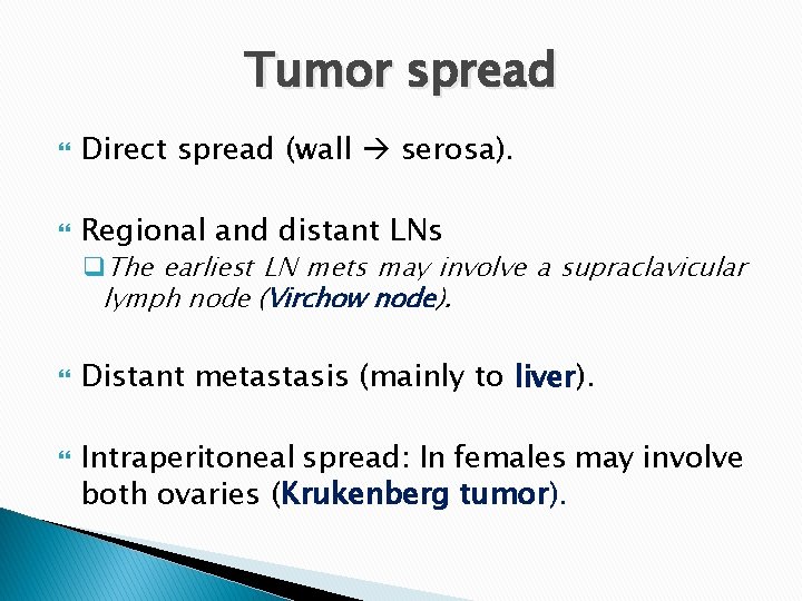 Tumor spread Direct spread (wall serosa). Regional and distant LNs q. The earliest LN
