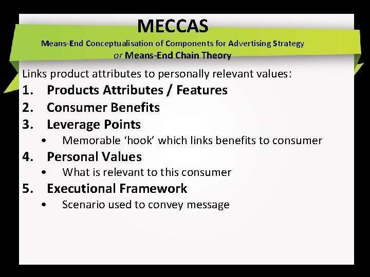 MECCAS Means-End Conceptualisation of Components for Advertising Strategy or Means-End Chain Theory Links product