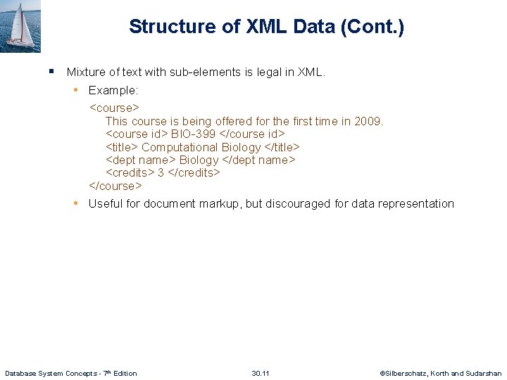 Structure of XML Data (Cont. ) § Mixture of text with sub-elements is legal