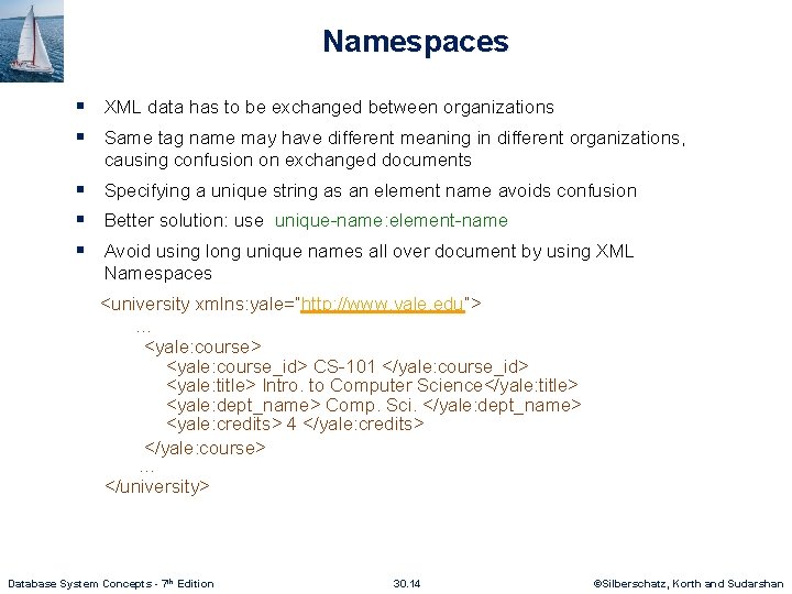 Namespaces § XML data has to be exchanged between organizations § Same tag name