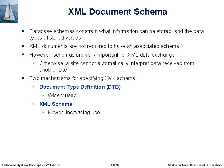 XML Document Schema § Database schemas constrain what information can be stored, and the