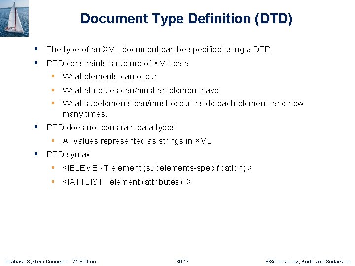Document Type Definition (DTD) § The type of an XML document can be specified