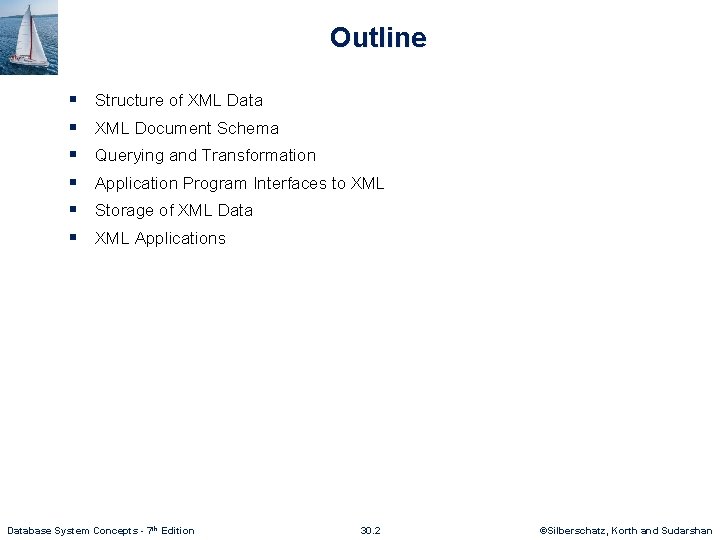 Outline § § § Structure of XML Data XML Document Schema Querying and Transformation