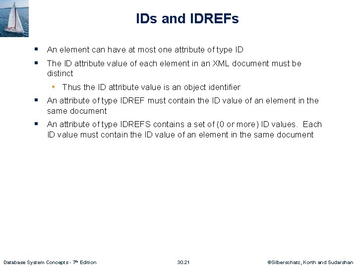 IDs and IDREFs § An element can have at most one attribute of type