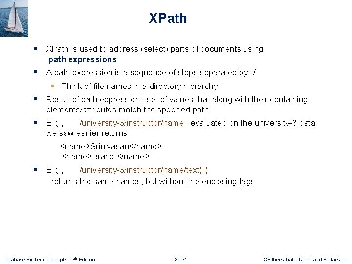 XPath § XPath is used to address (select) parts of documents using path expressions