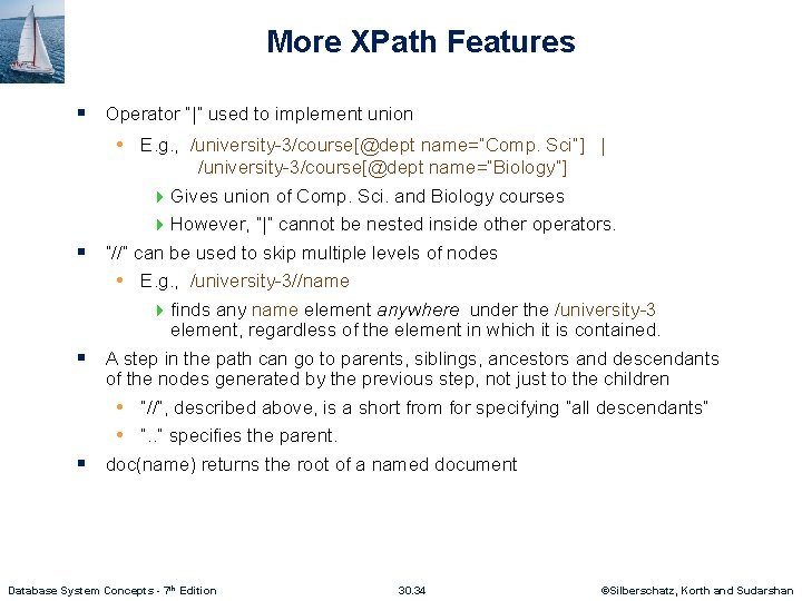 More XPath Features § Operator “|” used to implement union • E. g. ,