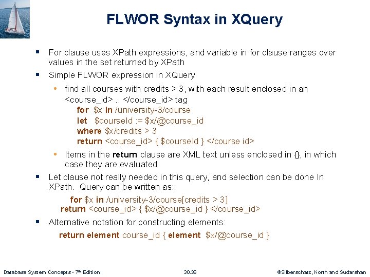 FLWOR Syntax in XQuery § For clause uses XPath expressions, and variable in for