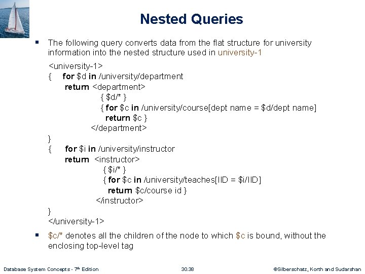 Nested Queries § The following query converts data from the flat structure for university