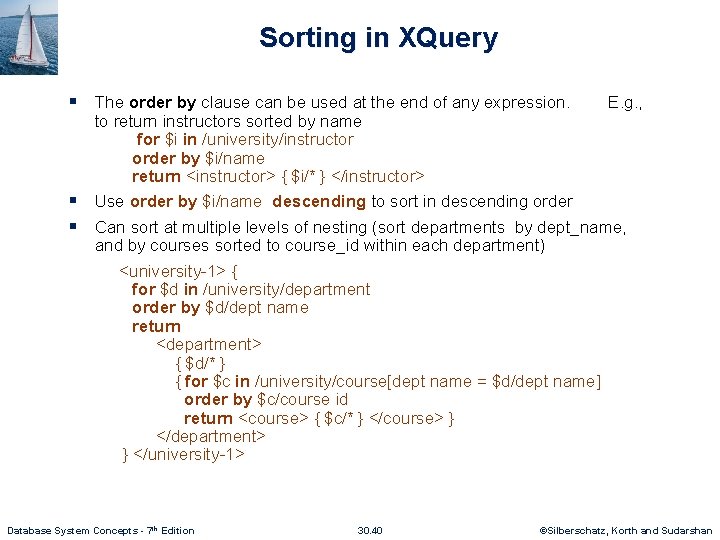 Sorting in XQuery § The order by clause can be used at the end