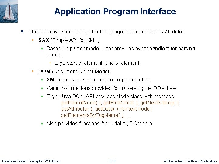 Application Program Interface § There are two standard application program interfaces to XML data: