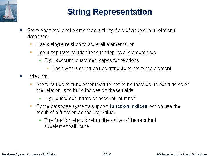 String Representation § Store each top level element as a string field of a