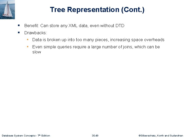 Tree Representation (Cont. ) § Benefit: Can store any XML data, even without DTD