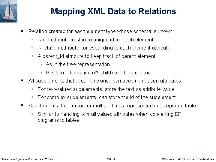 Mapping XML Data to Relations § Relation created for each element type whose schema