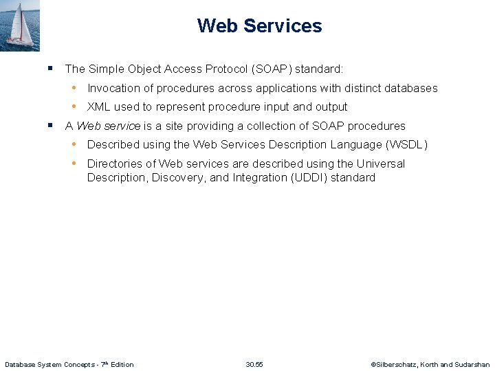 Web Services § The Simple Object Access Protocol (SOAP) standard: • Invocation of procedures