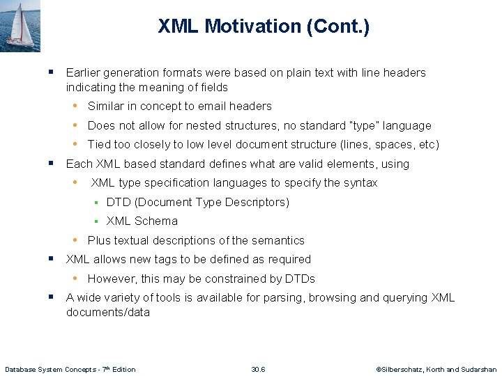 XML Motivation (Cont. ) § Earlier generation formats were based on plain text with