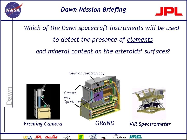 Dawn Mission Briefing Which of the Dawn spacecraft instruments will be used to detect