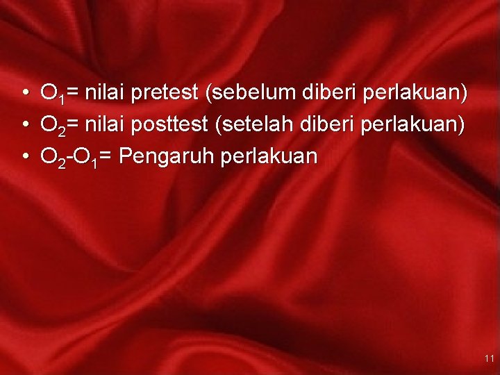  • • • O 1= nilai pretest (sebelum diberi perlakuan) O 2= nilai