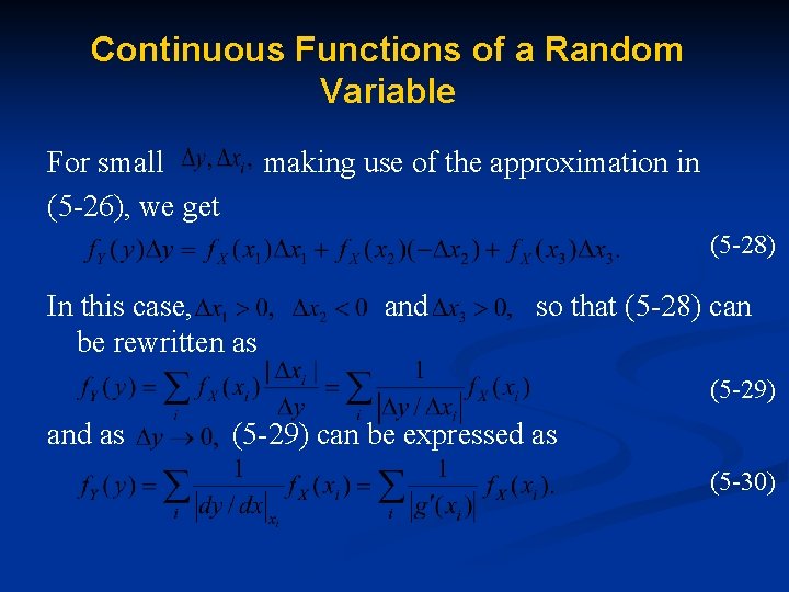 Continuous Functions of a Random Variable For small (5 -26), we get making use