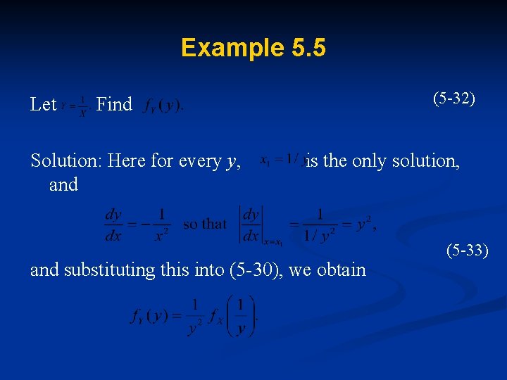 Example 5. 5 Let (5 -32) Find Solution: Here for every y, and is