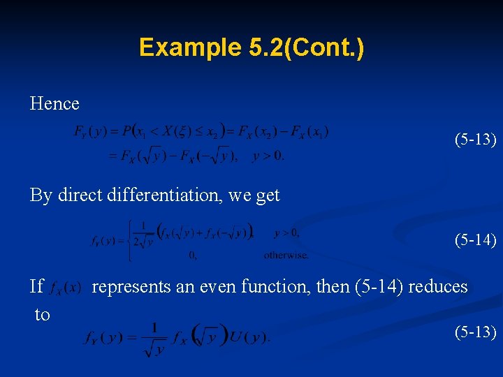 Example 5. 2(Cont. ) Hence (5 -13) By direct differentiation, we get (5 -14)
