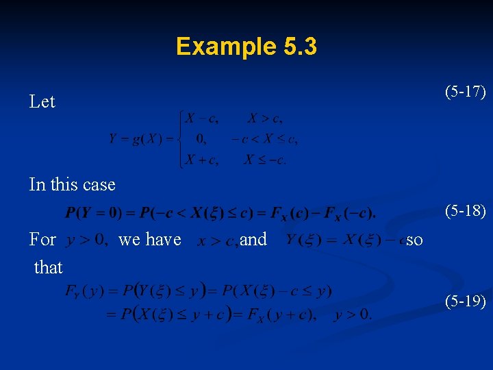 Example 5. 3 (5 -17) Let In this case (5 -18) For that we