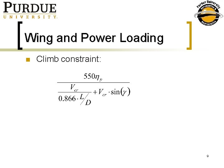 Wing and Power Loading n Climb constraint: 9 