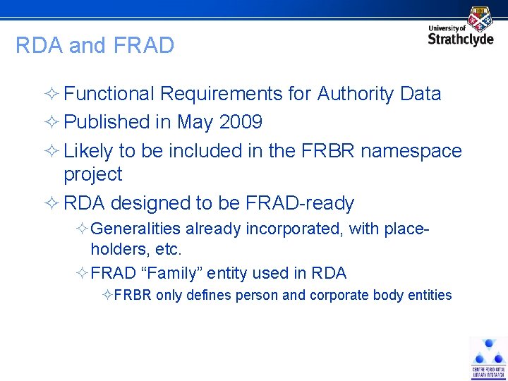 RDA and FRAD ² Functional Requirements for Authority Data ² Published in May 2009