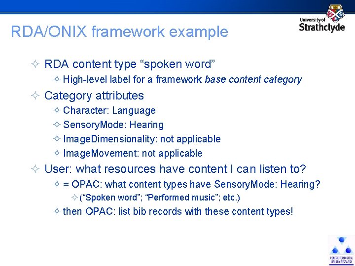 RDA/ONIX framework example ² RDA content type “spoken word” ² High-level label for a