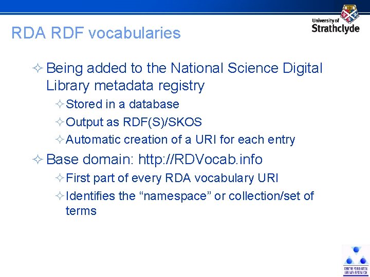 RDA RDF vocabularies ² Being added to the National Science Digital Library metadata registry