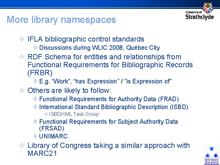 More library namespaces ² IFLA bibliographic control standards ² Discussions during WLIC 2008, Québec