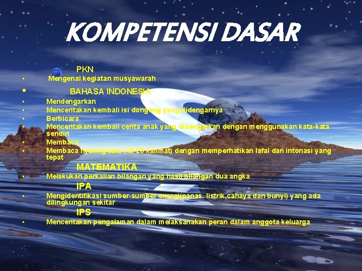 KOMPETENSI DASAR PKN • • Mengenal kegiatan musyawarah BAHASA INDONESIA Mendengarkan Menceritakan kembali isi
