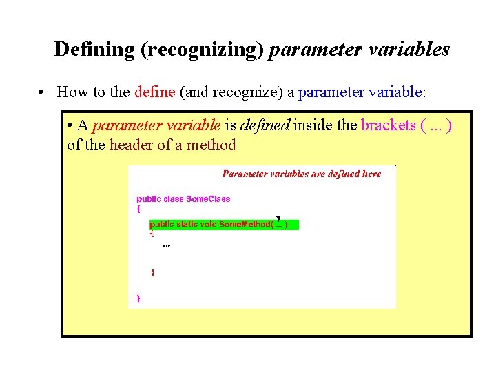 Defining (recognizing) parameter variables • How to the define (and recognize) a parameter variable: