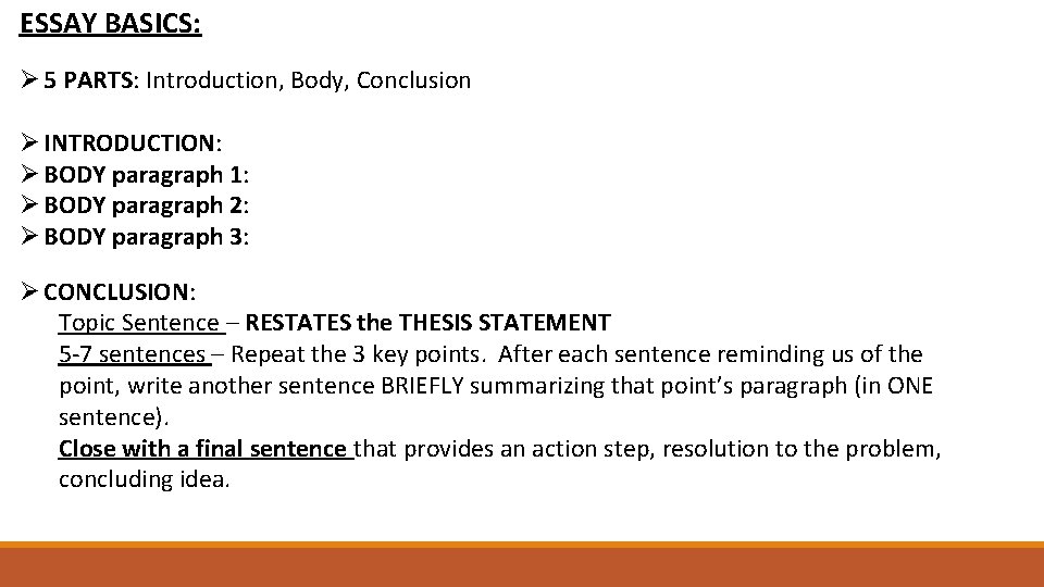 ESSAY BASICS: Ø 5 PARTS: Introduction, Body, Conclusion Ø INTRODUCTION: Ø BODY paragraph 1: