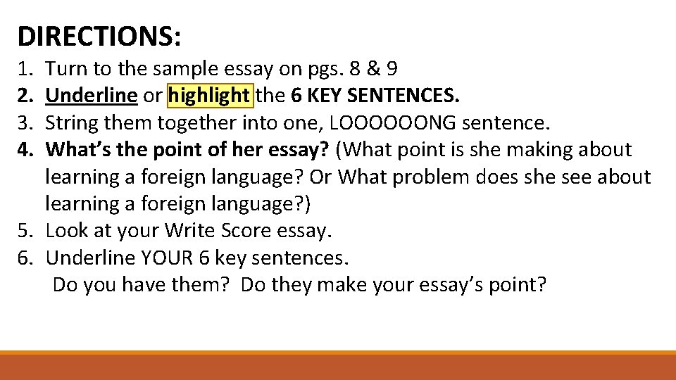 DIRECTIONS: 1. 2. 3. 4. Turn to the sample essay on pgs. 8 &